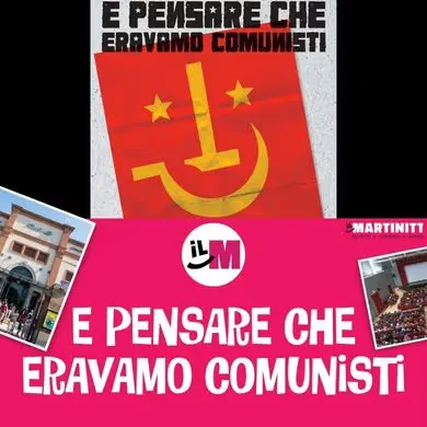 12 - E Pensare Che Eravamo Comunisti