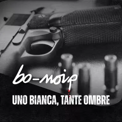 Bo-Noir. Uno Bianca, Tante Ombre